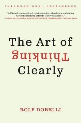 Cover of The Art of Thinking Clearly