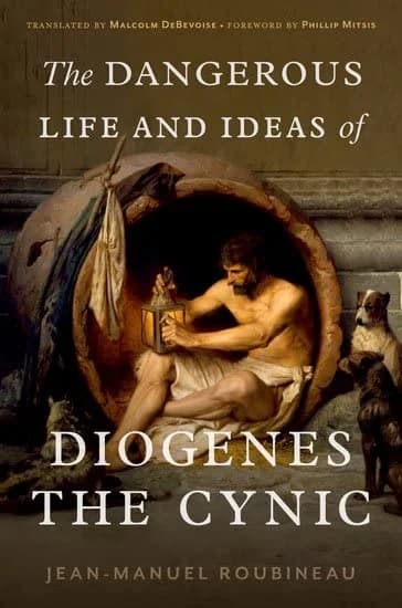 Cover of The Dangerous Life and Ideas of Diogenes the Cynic