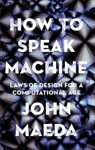 Cover of How to Speak Machine: Laws of Design for a Computational Age