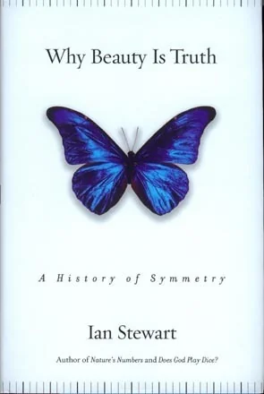 Cover of Why Beauty Is Truth: A History of Symmetry
