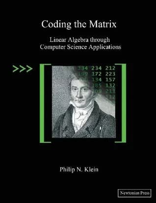 Cover of Coding the Matrix: Linear Algebra through Computer Science Applications
