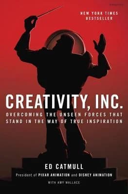 Cover of Creativity, Inc.: Overcoming the Unseen Forces That Stand in the Way of True Inspiration