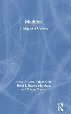 Cover of Modified: Living as a Cyborg: Living as a Cyborg