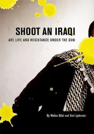 Cover of Shoot an Iraqi: Art, Life and Resistance Under the Gun
