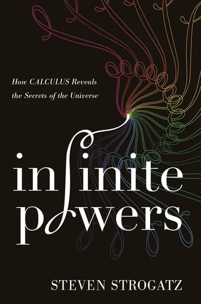 Cover of Infinite Powers: How Calculus Reveals the Secrets of the Universe