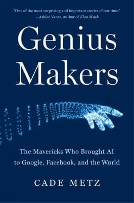 Cover of Genius Makers: The Mavericks Who Brought AI to Google, Facebook, and the World