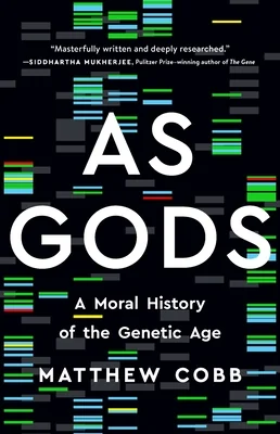 Cover of As Gods: A Moral History of the Genetic Age