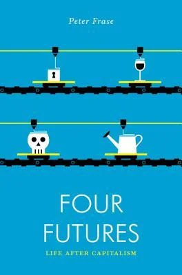 Cover of Four Futures: Life After Capitalism