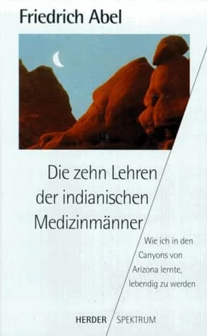 Cover of Die zehn Lehren der indianischen Medizinmänner