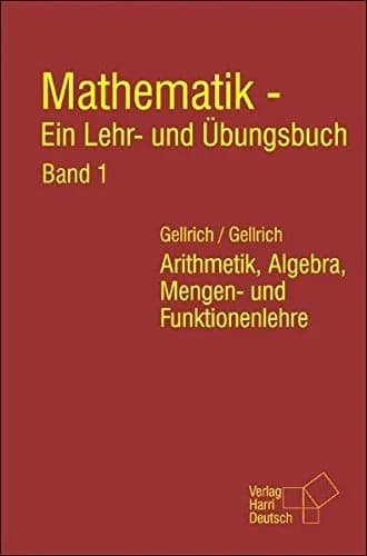 Cover of Mathematik - Ein Lehr- und Übungsbuch. Band 1: Arithmetik, Algebra, Mengen- und Funktionenlehre