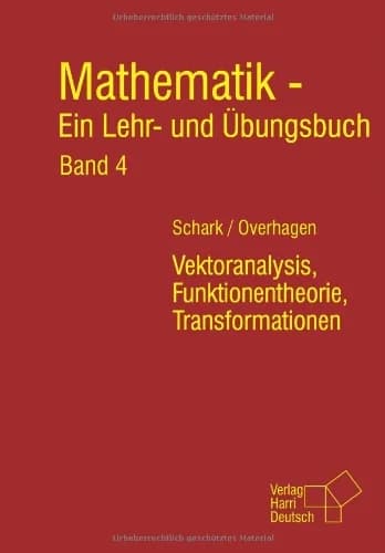 Cover of Mathematik - Ein Lehr- und Übungsbuch. Band 4: Vektoranalysis, Funktionentheorie, Transformationen