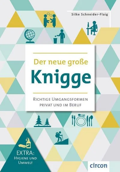 Cover of Der neue große Knigge: Richtige Umfangsformen privat und im Beruf (Extra: Hygiene und Umwelt)