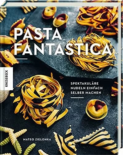 Cover of Pasta fantastica: Spektakuläre Nudeln einfach selber machen