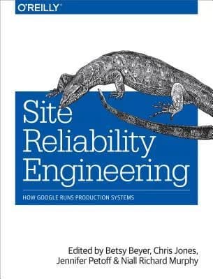 Cover of Site Reliability Engineering: How Google Runs Production Systems
