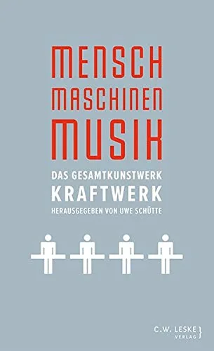 Cover of Mensch - Maschinen - Musik: Das Gesamtkunstwerk Kraftwerk